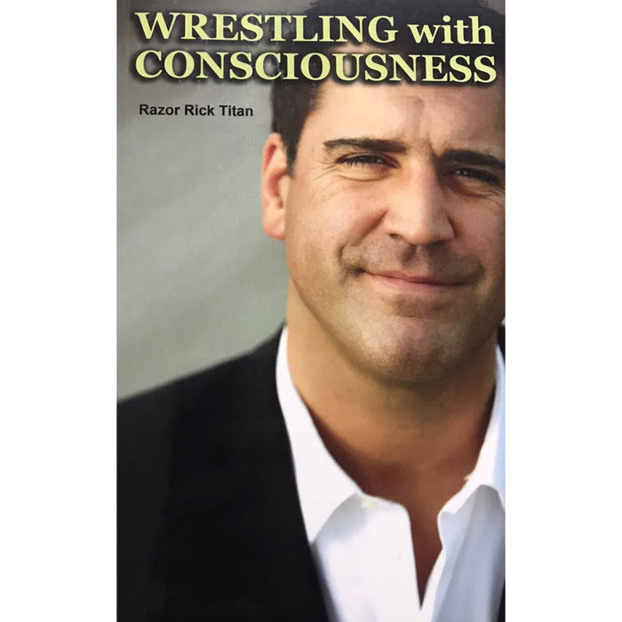 Rick Titan Wrestling With Consciousness Book - Autographed