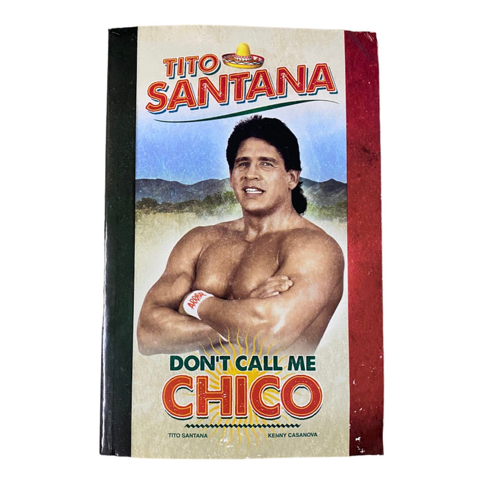 Tito Santana “Don’t Call Me Chico” Book - Autographed