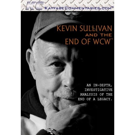 Kayfabe Commentaries – Kevin Sullivan and the End of WCW – DVD-R