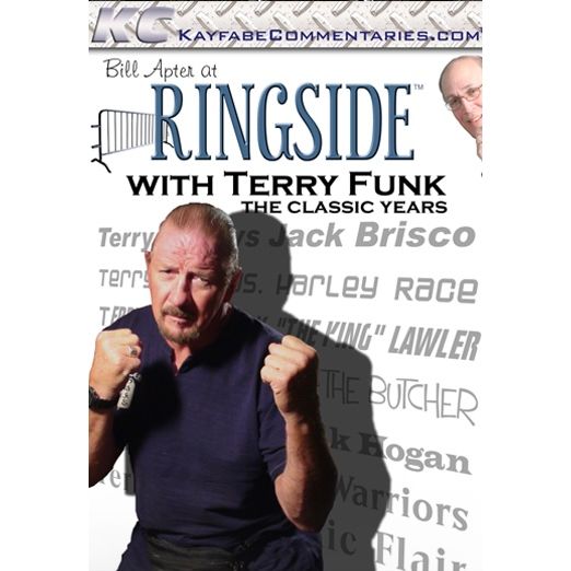 Kayfabe Commentaries – Ringside with Terry Funk: The Classic Years – DVD-R