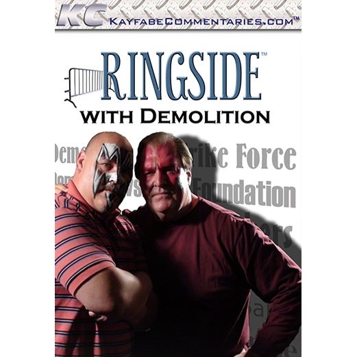 Kayfabe Commentaries – Ringside with Demolition - DVD-R