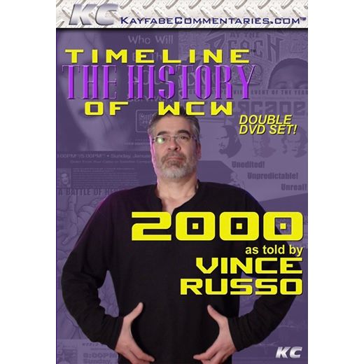 Kayfabe Commentaries – Timeline: The History of WCW – 2000 – As Told By Vince Russo – DVD-R