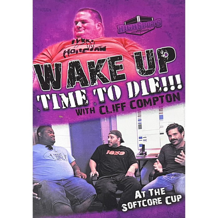 Wake Up Time To Die with Cliff Compton - At The Softmore Cup - DVD-R