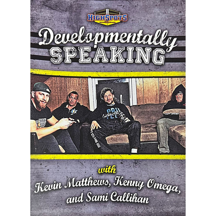Developmentally Speaking with Kevin Matthews, Kenny Omega, and Sami Callihan - DVD-R