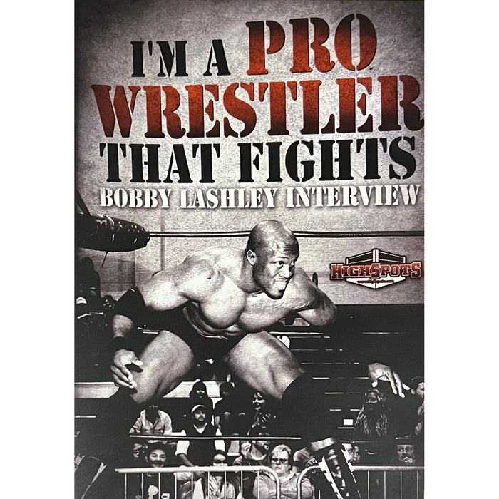 I’m a Pro Wrestler That Fights - Bobby Lashley Shoot Interview - DVD-R