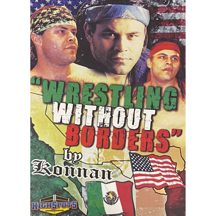 Wrestling Without Borders - By Konnan